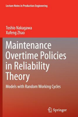 Carte Maintenance Overtime Policies in Reliability Theory Toshio Nakagawa