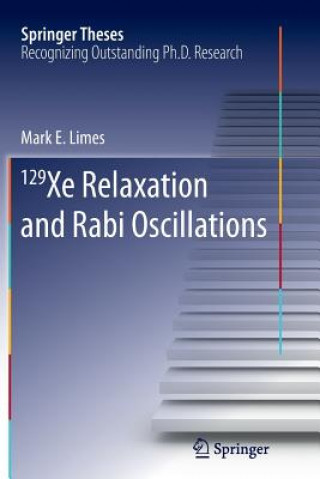 Kniha 129 Xe Relaxation and Rabi Oscillations Mark Limes