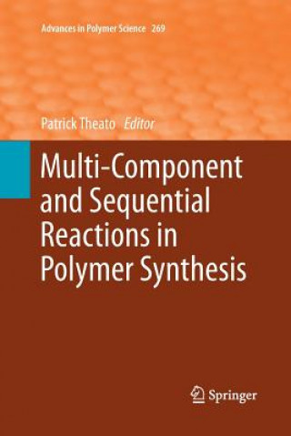 Kniha Multi-Component and Sequential Reactions in Polymer Synthesis Patrick Theato