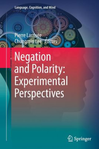 Kniha Negation and Polarity: Experimental Perspectives Pierre Larrivée