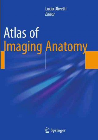 Kniha Atlas of Imaging Anatomy Lucio Olivetti