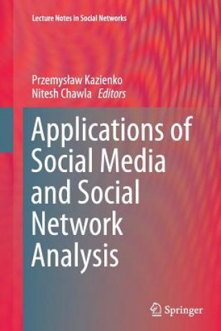 Carte Applications of Social Media and Social Network Analysis Nitesh Chawla