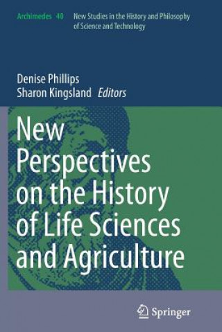 Kniha New Perspectives on the History of Life Sciences and Agriculture Sharon Kingsland