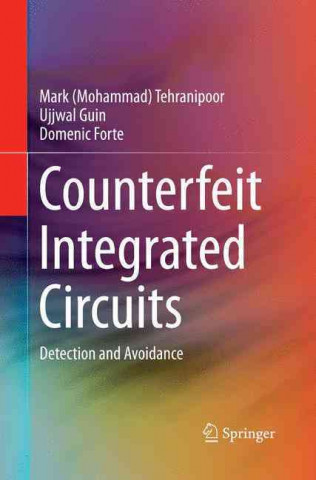 Buch Counterfeit Integrated Circuits Mark (Mohammad) Tehranipoor