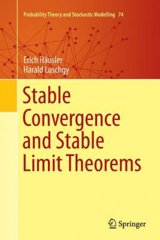 Książka Stable Convergence and Stable Limit Theorems Erich H?usler