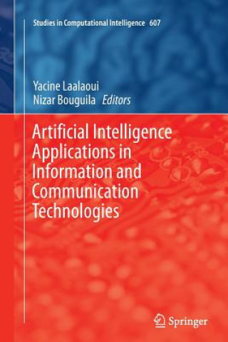 Könyv Artificial Intelligence Applications in Information and Communication Technologies Nizar Bouguila