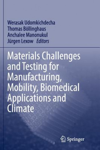 Kniha Materials Challenges and Testing for Manufacturing, Mobility, Biomedical Applications and Climate Thomas Böllinghaus