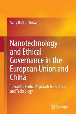 Knjiga Nanotechnology and Ethical Governance in the European Union and China Sally Dalton-Brown