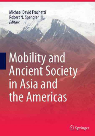 Kniha Mobility and Ancient Society in Asia and the Americas Michael David Frachetti