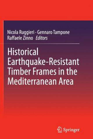 Книга Historical Earthquake-Resistant Timber Frames in the Mediterranean Area Nicola Ruggieri