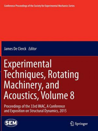 Libro Experimental Techniques, Rotating Machinery, and Acoustics, Volume 8 James De Clerck