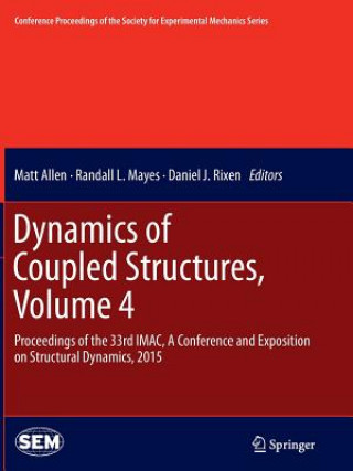 Könyv Dynamics of Coupled Structures, Volume 4 Matt Allen