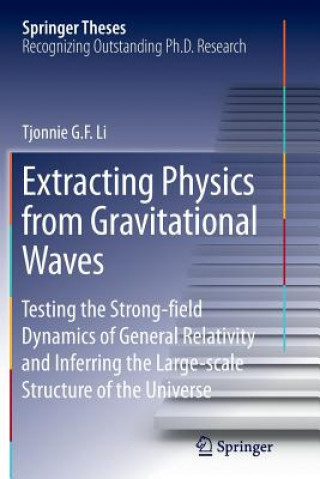 Kniha Extracting Physics from Gravitational Waves Tjonnie G. F. Li