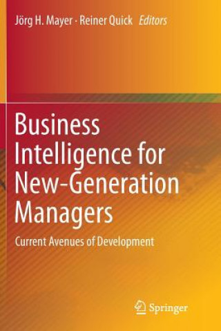 Kniha Business Intelligence for New-Generation Managers Jörg H. Mayer