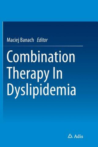 Book Combination Therapy In Dyslipidemia Maciej Banach