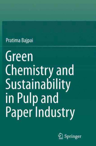 Kniha Green Chemistry and Sustainability in Pulp and Paper Industry Dr. Pratima Bajpai