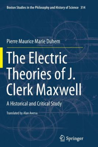 Book Electric Theories of J. Clerk Maxwell Pierre Duhem