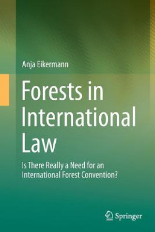 Könyv Forests in International Law Anja Eikermann