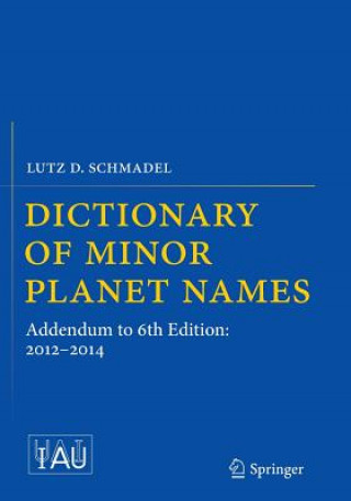 Knjiga Dictionary of Minor Planet Names Dr. Lutz D. Schmadel