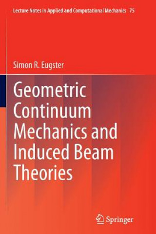 Книга Geometric Continuum Mechanics and Induced Beam Theories Simon Eugster