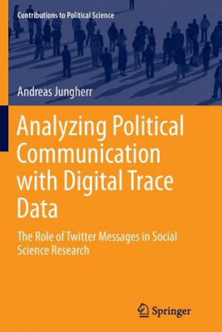 Libro Analyzing Political Communication with Digital Trace Data Andreas Jungherr