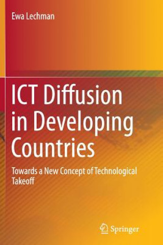 Kniha ICT Diffusion in Developing Countries Ewa Lechman