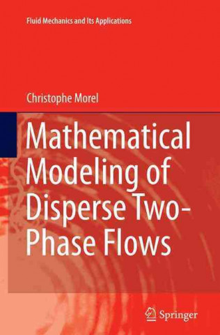 Kniha Mathematical Modeling of Disperse Two-Phase Flows Christophe Morel