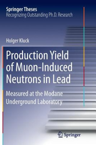 Kniha Production Yield of Muon-Induced Neutrons in Lead Holger Kluck