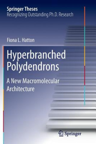 Könyv Hyperbranched Polydendrons Fiona Hatton