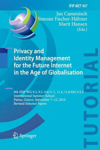 Kniha Privacy and Identity Management for the Future Internet in the Age of Globalisation Jan Camenisch