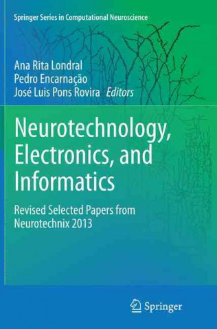 Книга Neurotechnology, Electronics, and Informatics Ana Rita Londral