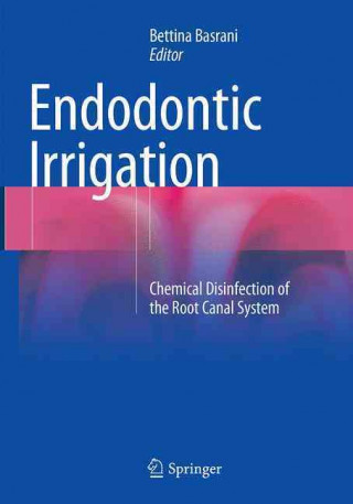 Könyv Endodontic Irrigation Bettina Basrani