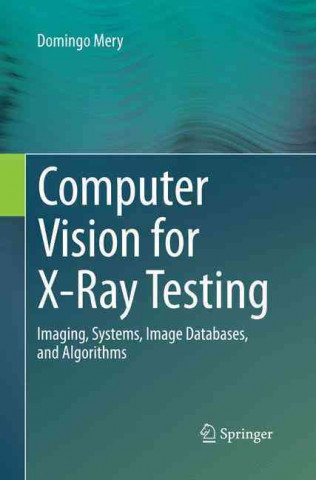 Книга Computer Vision for X-Ray Testing Domingo Mery