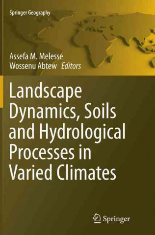 Kniha Landscape Dynamics, Soils and Hydrological Processes in Varied Climates Assefa M. Melesse