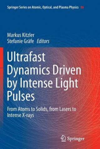 Книга Ultrafast Dynamics Driven by Intense Light Pulses Stefanie Gräfe