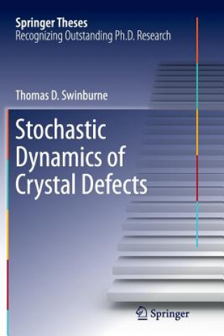 Könyv Stochastic Dynamics of Crystal Defects Thomas Swinburne