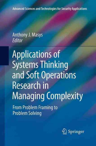 Könyv Applications of Systems Thinking and Soft Operations Research in Managing Complexity Anthony J. Masys