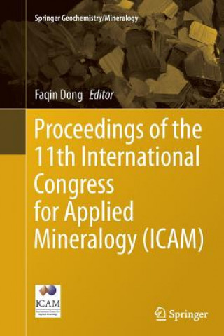 Kniha Proceedings of the 11th International Congress for Applied Mineralogy (ICAM) Faqin Dong