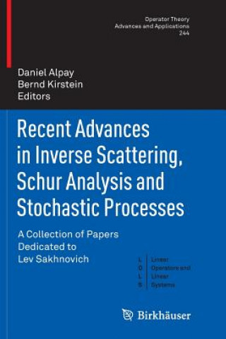 Buch Recent Advances in Inverse Scattering, Schur Analysis and Stochastic Processes Daniel Alpay