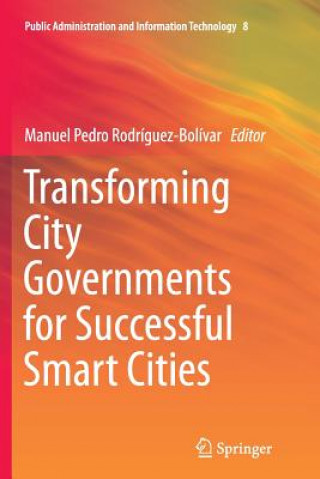 Kniha Transforming City Governments for Successful Smart Cities Manuel Pedro Rodríguez-Bolívar