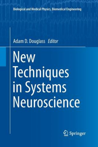 Kniha New Techniques in Systems Neuroscience Adam D. Douglass