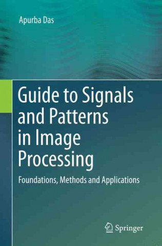 Βιβλίο Guide to Signals and Patterns in Image Processing Apurba Das