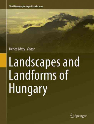 Carte Landscapes and Landforms of Hungary Dénes Lóczy