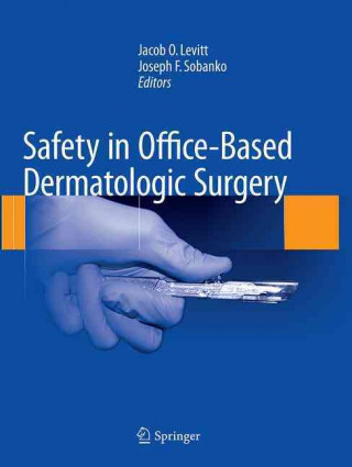 Könyv Safety in Office-Based Dermatologic Surgery Jacob O. Levitt