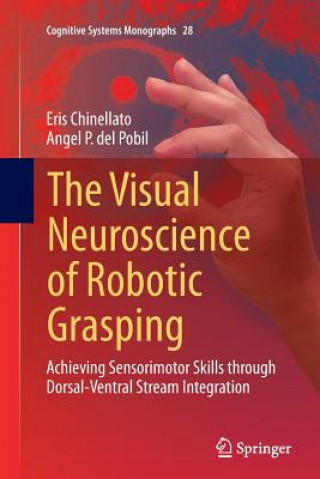 Carte Visual Neuroscience of Robotic Grasping Eris Chinellato