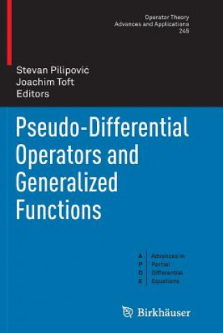 Książka Pseudo-Differential Operators and Generalized Functions Stevan Pilipovic