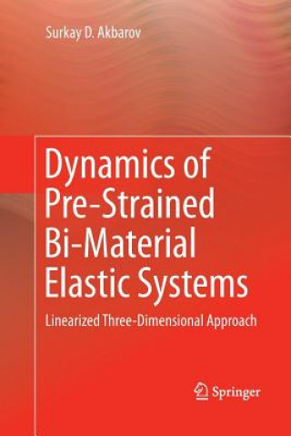 Carte Dynamics of Pre-Strained Bi-Material Elastic Systems Surkay D. Akbarov