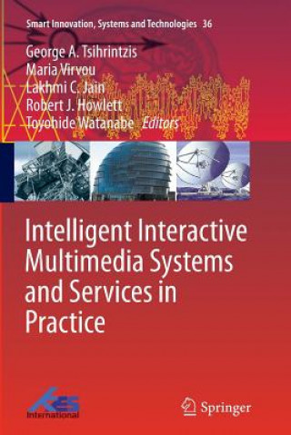 Kniha Intelligent Interactive Multimedia Systems and Services in Practice George A. Tsihrintzis