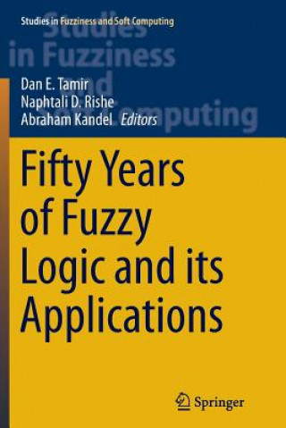 Könyv Fifty Years of Fuzzy Logic and its Applications Abraham Kandel