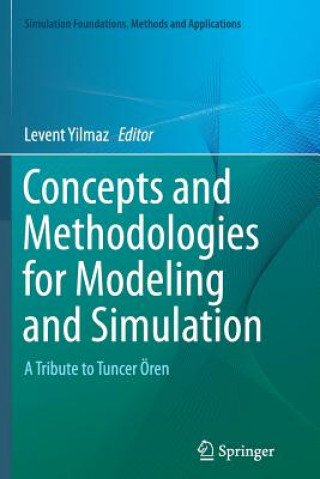 Könyv Concepts and Methodologies for Modeling and Simulation Levent Yilmaz